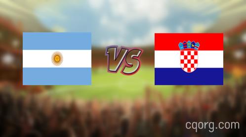 「阿根廷vs克罗地亚视频观看」世界杯阿根廷vs克罗地亚直播回放